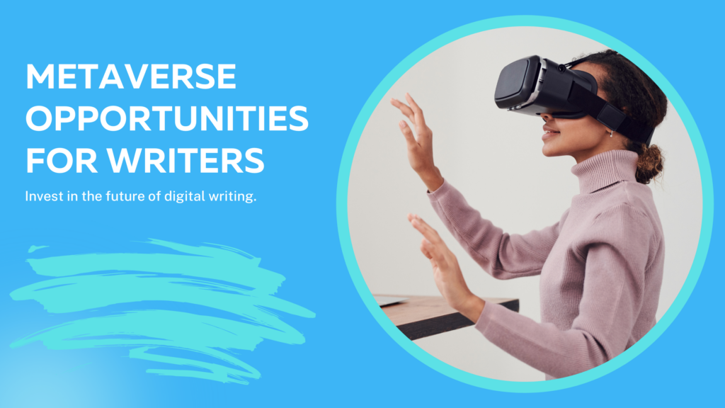 What the Metaverse Means for Digital Writers