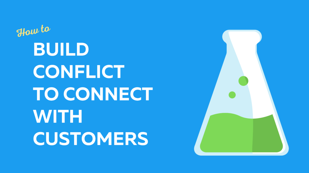 Build Conflict to Connect with Customers story